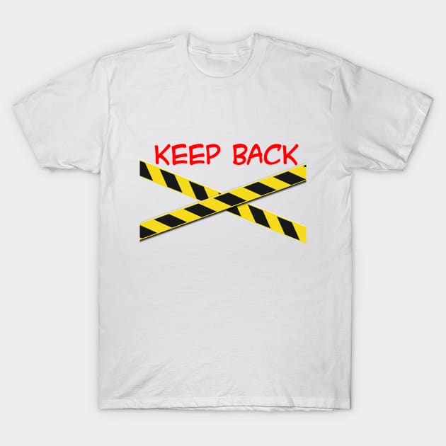 Keep Back T-Shirt by theartofron